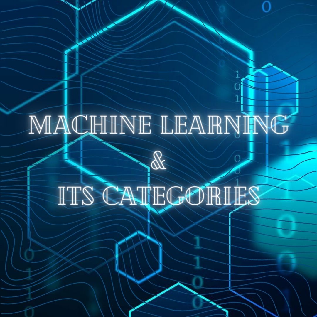 Machine Learning And Its Categories