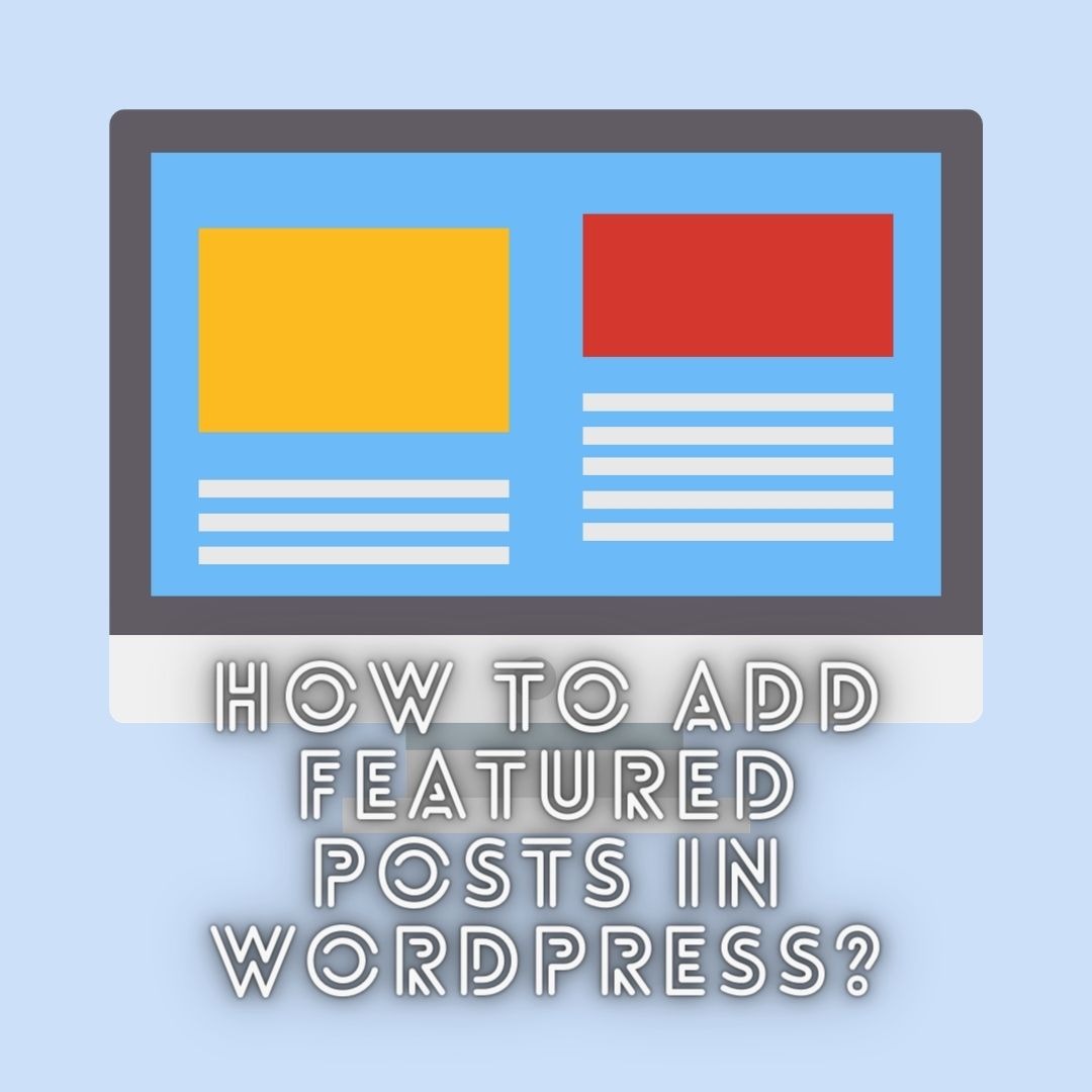 How to Add Featured Posts in WordPress?